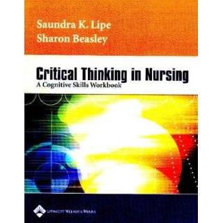 Critical Thinking in Nursing A Cognitive Skills Workbook by Saundra 