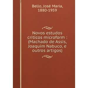   Nabuco, e outros artigos) JosÃ© Maria, 1880 1959 Bello Books