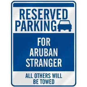   RESERVED PARKING FOR ARUBAN STRANGER  PARKING SIGN 