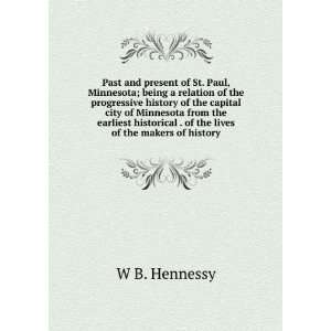   . of the lives of the makers of history W B. Hennessy Books
