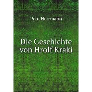 Die Geschichte von Hrolf Kraki Paul Herrmann  Books