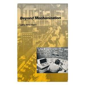 Beyond Mechanization Larry Hirschhorn Books