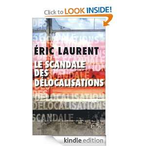 Le scandale des délocalisations (French Edition) Éric LAURENT 