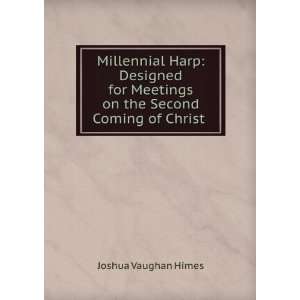   Meetings on the Second Coming of Christ . Joshua Vaughan Himes Books