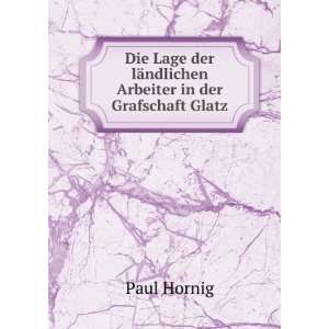   der lÃ¤ndlichen Arbeiter in der Grafschaft Glatz: Paul Hornig: Books