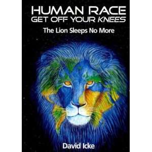  (HUMAN RACE GET OFF YOUR KNEES) The Lion Sleeps No More by Icke 