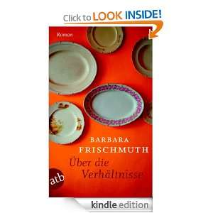 Über die Verhältnisse Roman (German Edition) Barbara Frischmuth 