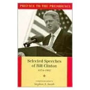   SPEECHES OF BILL CLINTON 1974 1992 [Paperback] STEPHEN SMITH Books