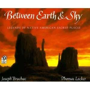   Sky Legends of Native American Sacred Places [BETWEEN EARTH & SKY