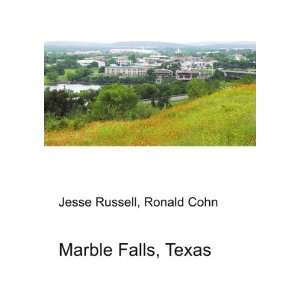 Marble Falls, Texas: Ronald Cohn Jesse Russell:  Books