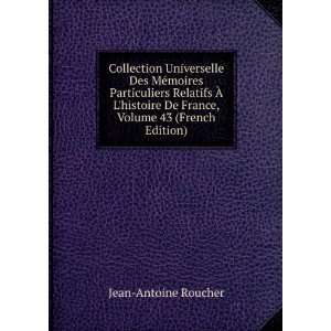   De France, Volume 43 (French Edition) Jean Antoine Roucher Books