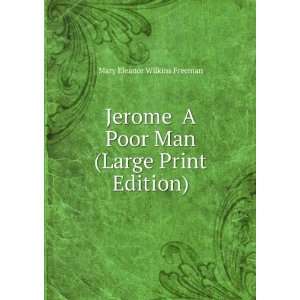  Jerome A Poor Man (Large Print Edition) Mary Eleanor 