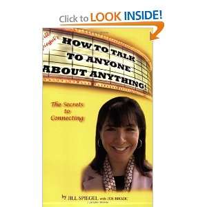 Jill Spiegels How To Talk To Anyone About Anything [Paperback] Jill 