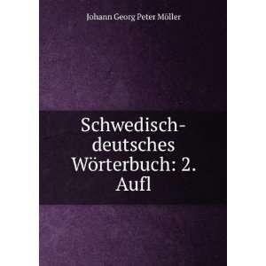   deutsches WÃ¶rterbuch 2. Aufl Johann Georg Peter MÃ¶ller Books