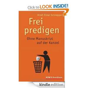 Frei predigen (German Edition) Arndt E. Schnepper  Kindle 
