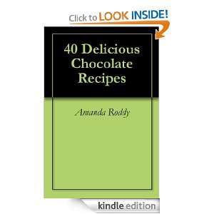 40 Delicious Chocolate Recipes Amanda Roddy  Kindle Store
