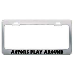  Actors Play Around Careers Professions Metal License Plate 