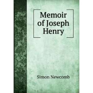  Memoir of Joseph Henry: Simon Newcomb: Books