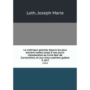   , et aux vieux poÃ¨mes gallois. 2, pt.2 Joseph Marie Loth Books