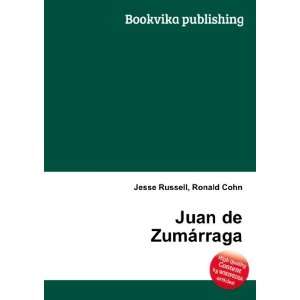  Juan de ZumÃ¡rraga Ronald Cohn Jesse Russell Books