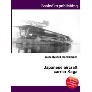  Japanese aircraft carrier Kaga Ronald Cohn Jesse Russell Books
