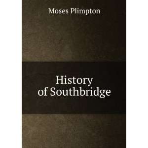  History of Southbridge Moses Plimpton Books