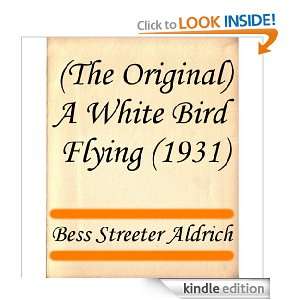 The Original) A White Bird Flying (1931): Bess Streeter Aldrich 