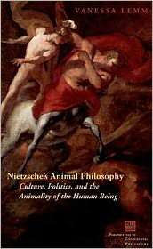 Nietzsches Animal Philosophy Culture, Politics, and the Animality of 