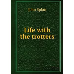  Life with the trotters John Splan Books