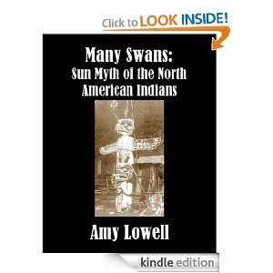 Many Swans Sun Myth of the North American Indians Amy Lowell  