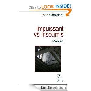 Impuissant vs Insoumis (French Edition): Aline Jeannet:  
