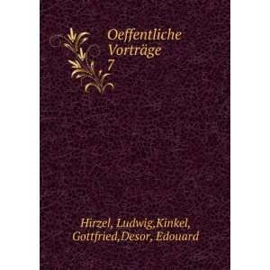   VortrÃ¤ge. 7 Ludwig,Kinkel, Gottfried,Desor, Edouard Hirzel Books