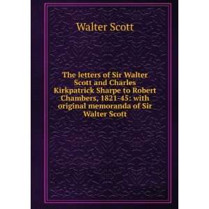  The letters of Sir Walter Scott and Charles Kirkpatrick 