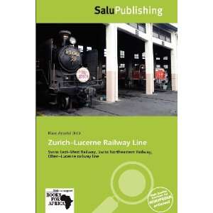  Zurich Lucerne Railway Line (9786136262789) Klaas Apostol Books