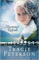   Mornings Refrain (Song of Alaska Series #2) by Tracie Peterson 
