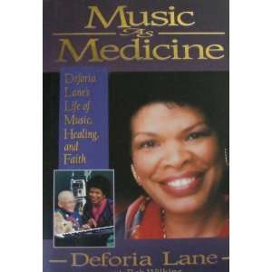   Life of Music, Healing, and Faith [Hardcover]: Deforia Lane: Books