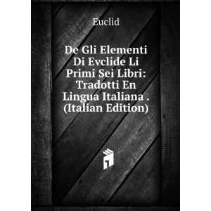   Libri: Tradotti En Lingua Italiana . (Italian Edition): Euclid: Books