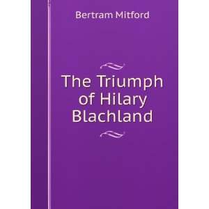  The Triumph of Hilary Blachland Bertram Mitford Books