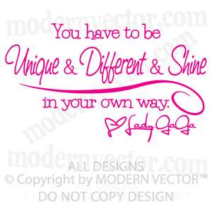 Lady GaGa Vinyl Wall Quote Decal UNIQUE DIFFERENT SHINE  