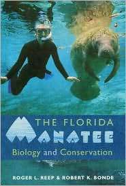 Florida Manatee Biology and Conservation, (081302949X), Roger L. Reep 