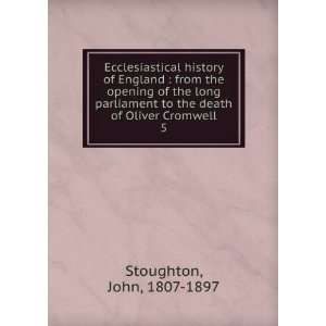   long parliament to the death of Oliver Cromwell. 5 John, 1807 1897
