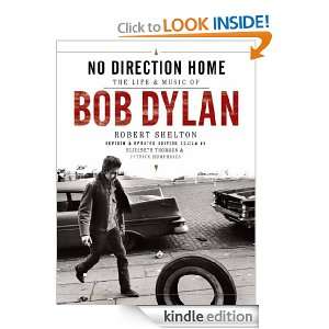 Bob Dylan No Direction Home Robert Shelton  Kindle Store