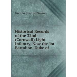   Light Infantry, Now the 1st Battalion, Duke of . George Clayton