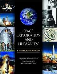 Space Exploration and Humanity [2 volumes]: A Historical Encyclopedia 