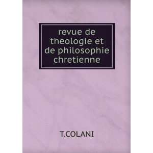  revue de theologie et de philosophie chretienne T.COLANI 