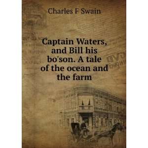  Captain Waters, and Bill his boson. A tale of the ocean 