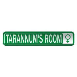  TARANNUM S ROOM  STREET SIGN NAME