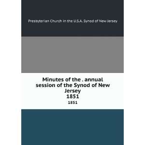 of the . annual session of the Synod of New Jersey. 1851 Presbyterian 