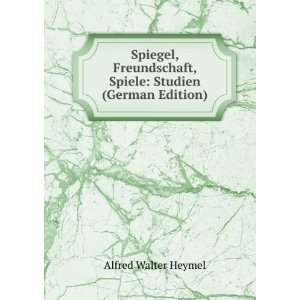   , Spiele Studien (German Edition) Alfred Walter Heymel Books