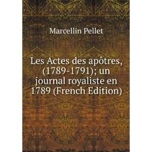   un journal royaliste en 1789 (French Edition) Marcellin Pellet Books